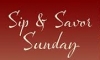 Sip & Savor Sunday